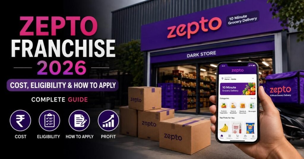 Zepto Franchise 2026: Cost, Profit & How to Apply